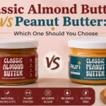Classic Almond Butter vs Peanut Butter: Which One Should You Choose
